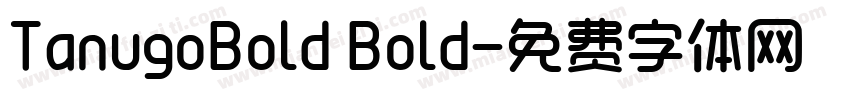 TanugoBold Bold字体转换